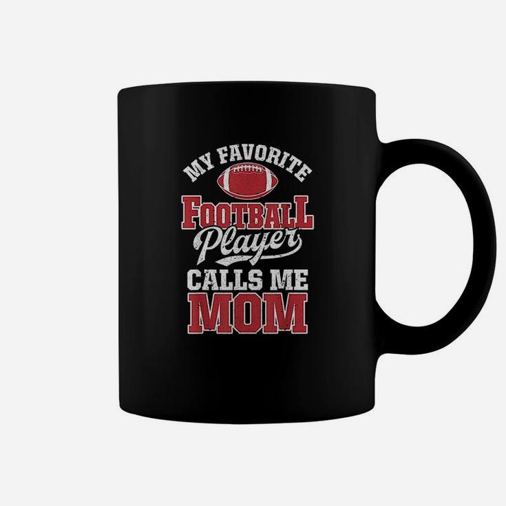 My Favorite Football Player Calls Me Mom Funny Team Sports Coffee Mug