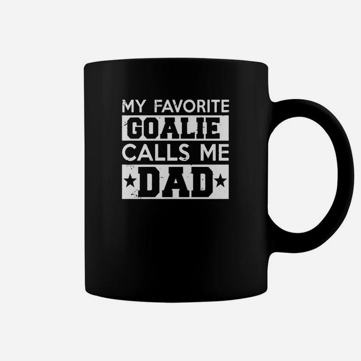 My Favorite Goalie Calls Me Dad Soccer Hockey Sport T-shirt Coffee Mug