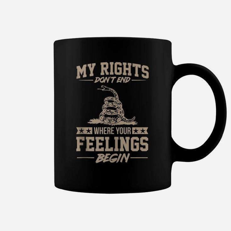 My Rights Don't End Where Your Feelings Begin Funny Gift Coffee Mug