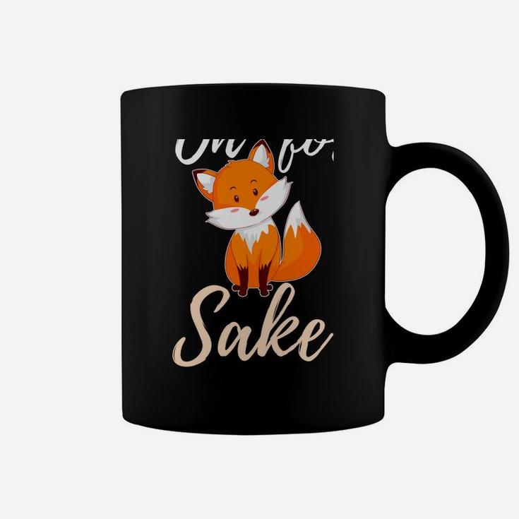 Oh For Fox Sake Sarcastic Pun Coffee Mug