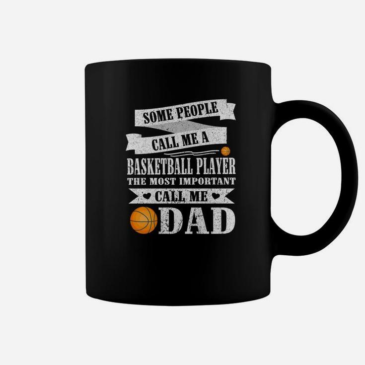 People Call Me Basketball Player Most Important Call Me Dad Coffee Mug