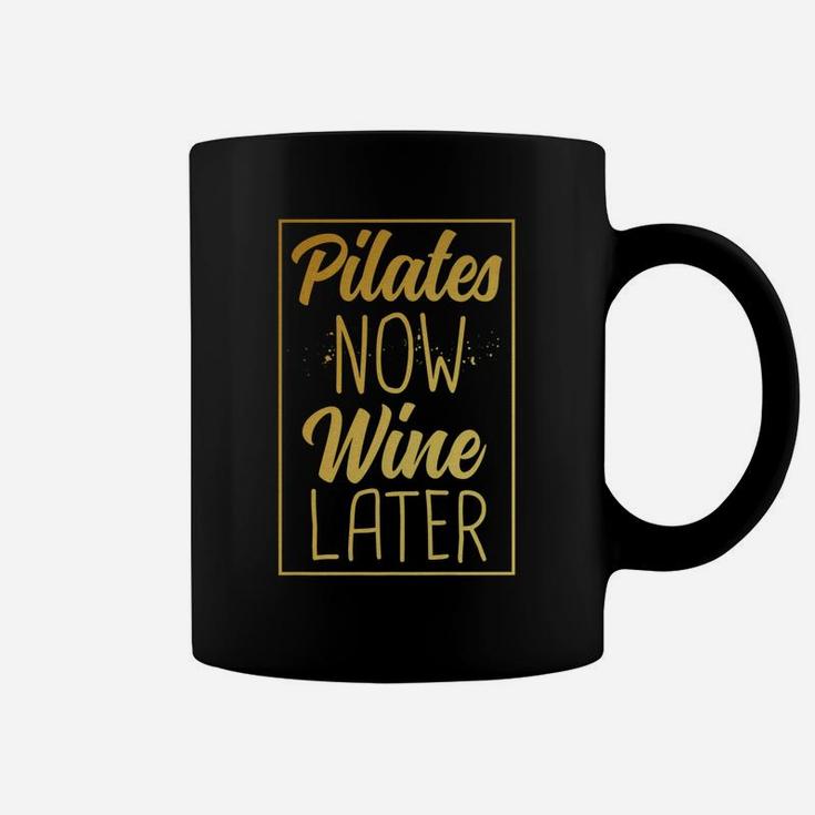 Pilates Now Wine Later Funny Women Gold Fitness Coffee Mug