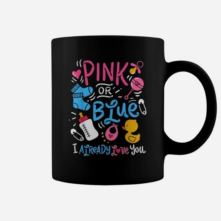 Pink Or Blue I Already Love You Gender Reveal Coffee Mug