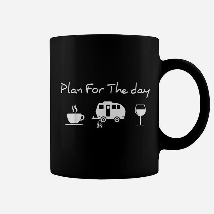 Plan For The Day Coffee Camping Wine Coffee Mug