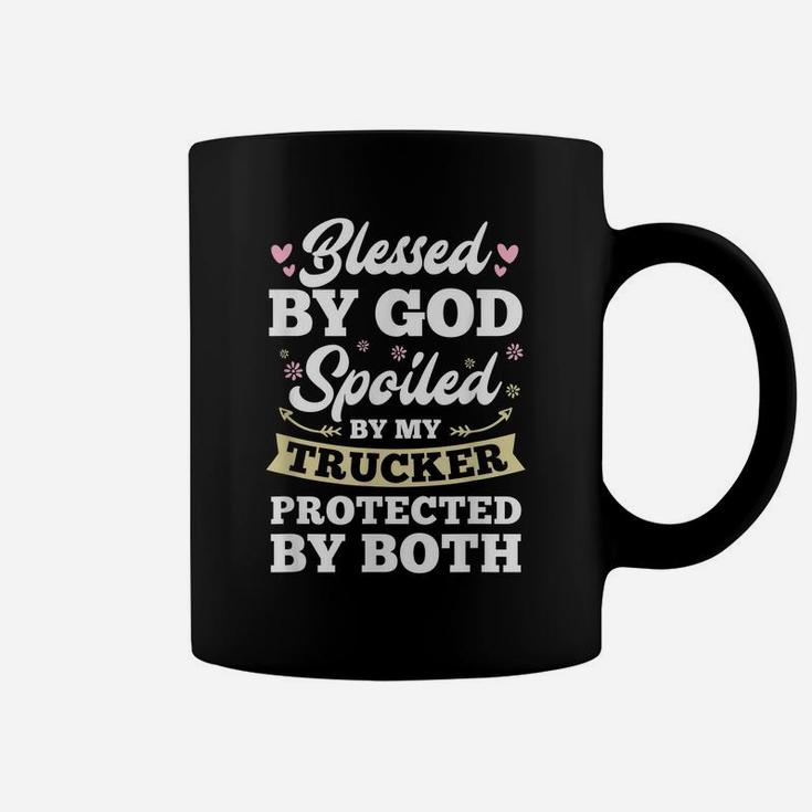 Protected By My Trucker And God Blessed Wife Coffee Mug