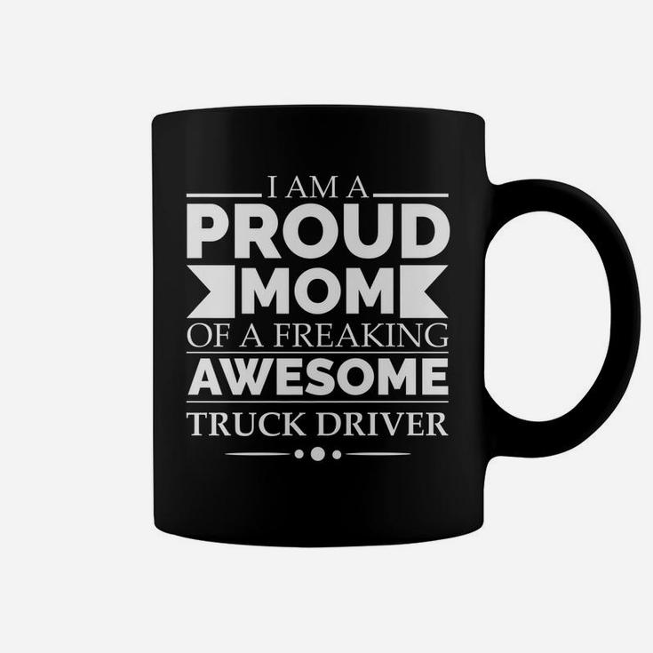 Proud Mom Of Awesome Truck Driver Mother's Day Gift Present Coffee Mug