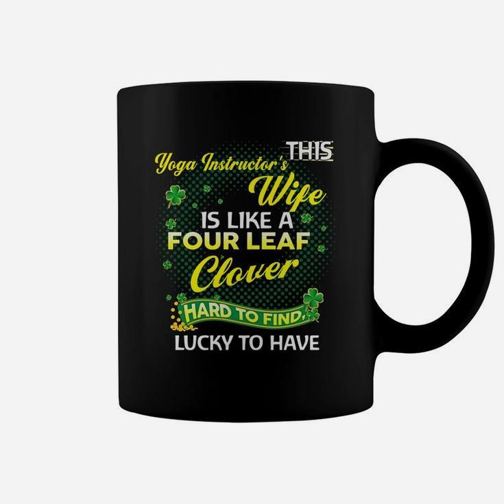 Proud Wife Of This Yoga Instructor Is Hard To Find Lucky To Have St Patricks Shamrock Funny Husband Gift Coffee Mug