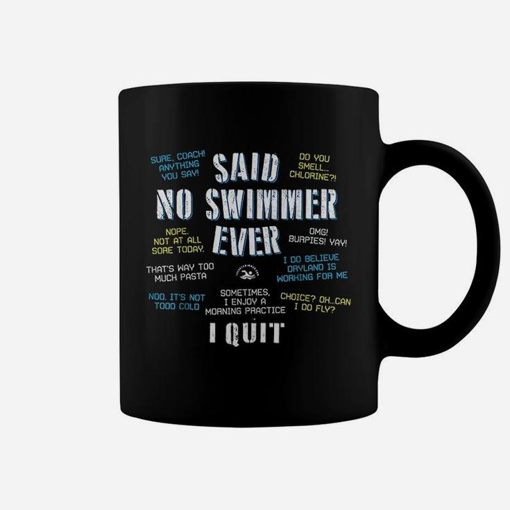 Said No Swimmer Ever Competitive Swimming Quotes Coffee Mug