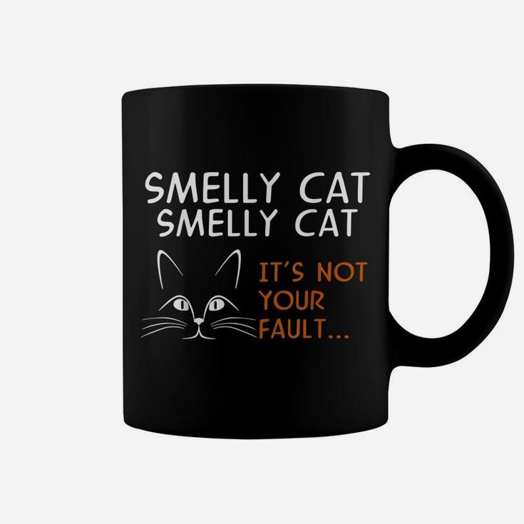 Smelly Cat It's Not Your Fault Shirt Friend T Shirt Gift Coffee Mug