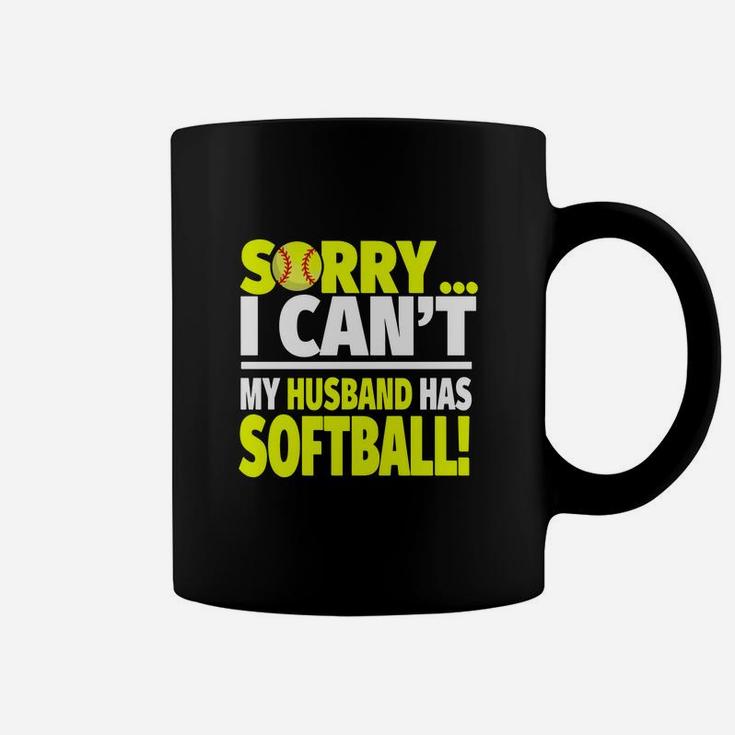 Softball Wife Shirt - Sorry I Can't My Husband Has Softball Coffee Mug