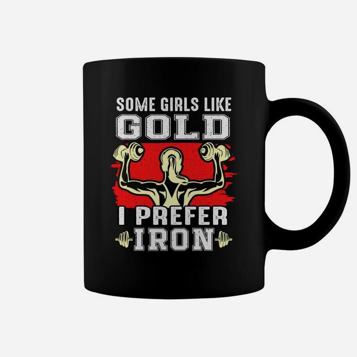 Some Girls Like Gold I Prefer Iron Fitness Coffee Mug