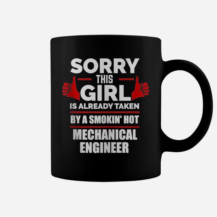 Sorry Girl Is Taken By Smoking Hot Mechanical Engineer Gift Coffee Mug