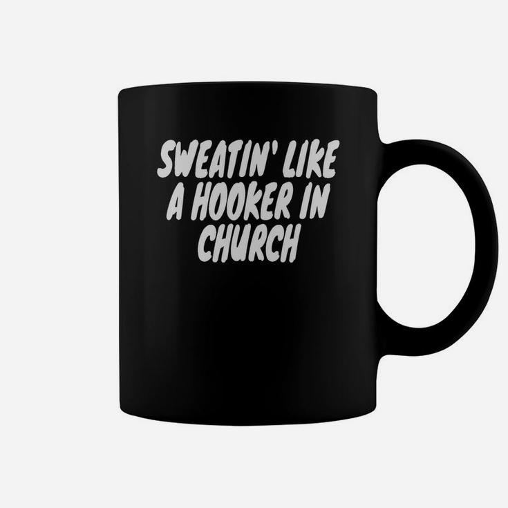 Sweating Like A Hooker In Church Gym Funny Humor Coffee Mug