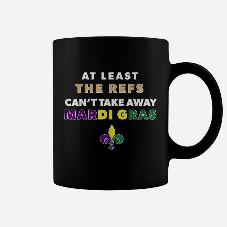 The Refs Cant Take Away Mardi Gras Funny Football Coffee Mug