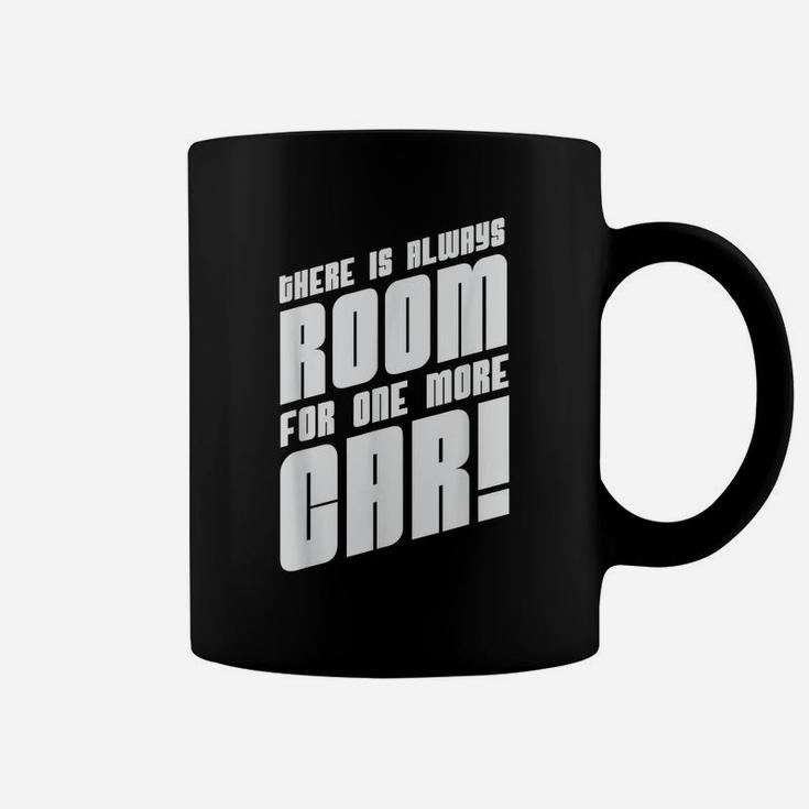 There Is Always Room For One More Car Hotrod Hot Rod Truck Coffee Mug