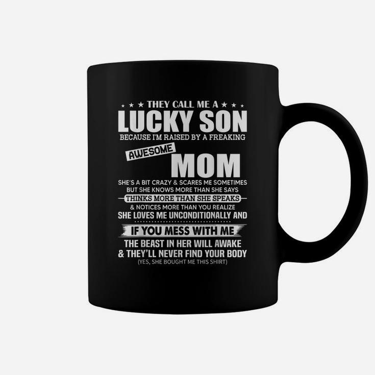 They Call Me A Lucky Son Raised By A Freaking Awesome Mom Coffee Mug