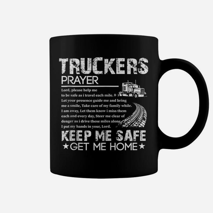 Truck Driver Trucker Prayer Driving Keep Me Safe Get Me Home Coffee Mug