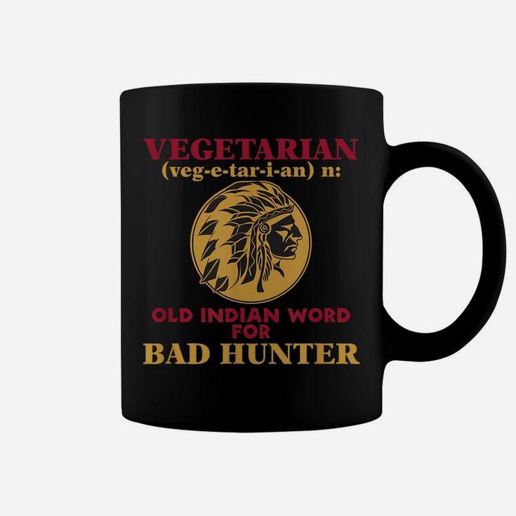 Vegetarian Old Indian Word For Bad Hunter T-Shirt Coffee Mug