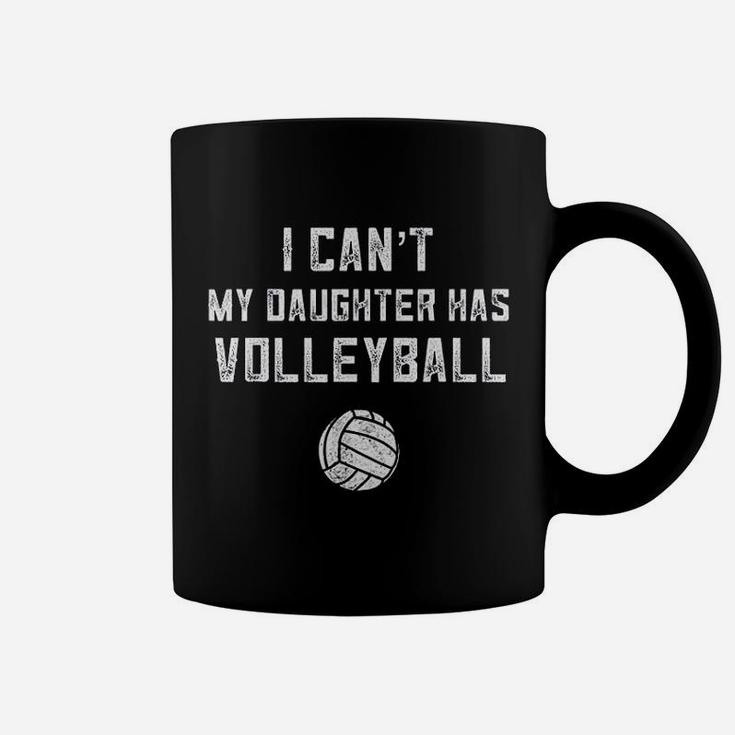 Volleyball Mom Gift I Cant My Daughter Has Volleyball Dad Coffee Mug