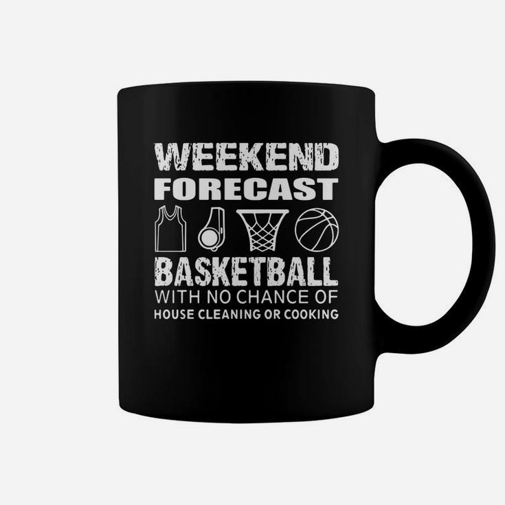 Weekend Forecast Basketball With No Chance Of House Cleaning Or Cooking Coffee Mug