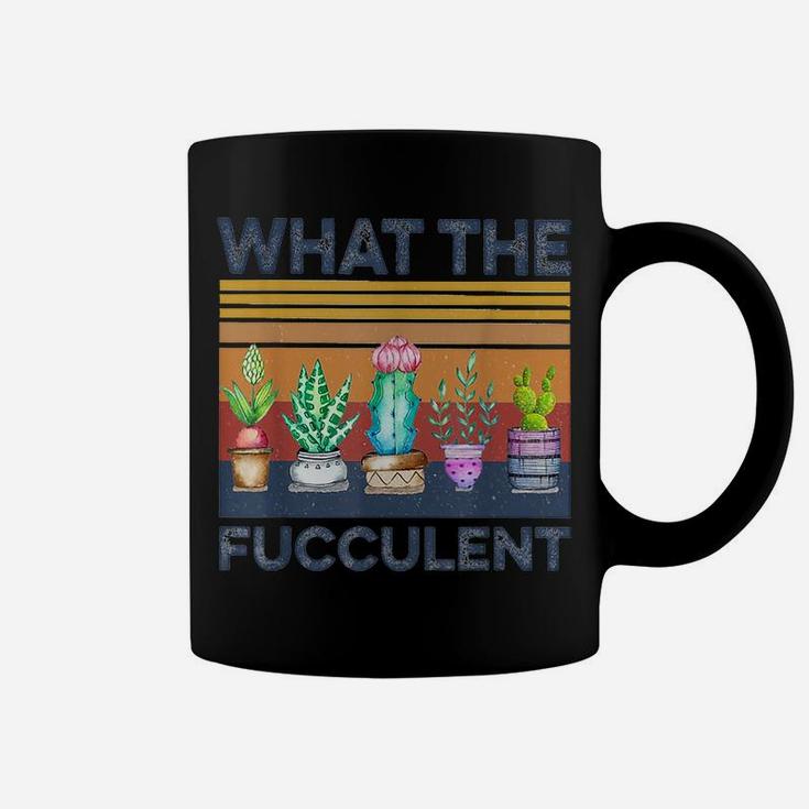What The Fucculent Cactus Succulents Gardening Retro Vintage Coffee Mug