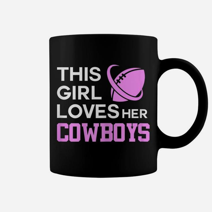 Womens This Girl Loves Her Cowboys Cute Texas Dallas Coffee Mug