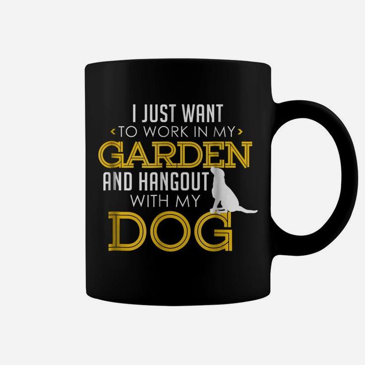 Work In My Garden And Hangout With My Dog Funny Pet Coffee Mug