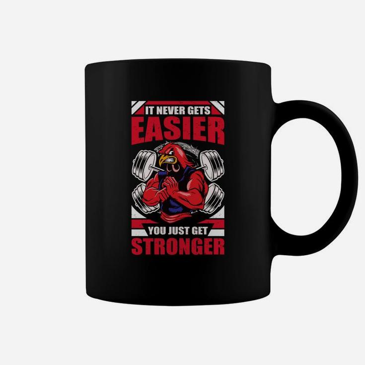 Workout It Never Gets Easier You Just Get Stronger Coffee Mug