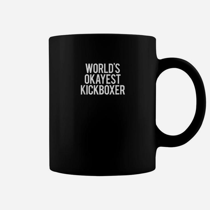 Worlds Okayest Kickboxer Funny Kickboxing Coffee Mug