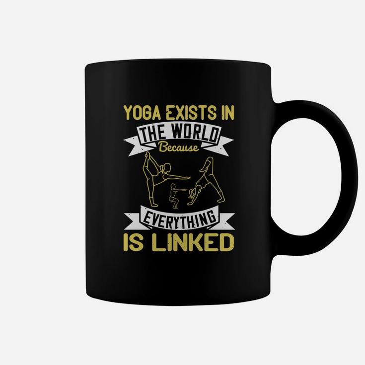 Yoga Exists In The World Because Everything Is Linked Coffee Mug