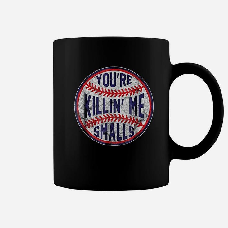 Youre Killin Me Smalls Funny Designer Baseball Coffee Mug