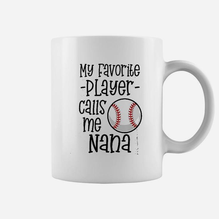 Baseball Nana My Favorite Player Calls Me Nana Grandma Gift Coffee Mug