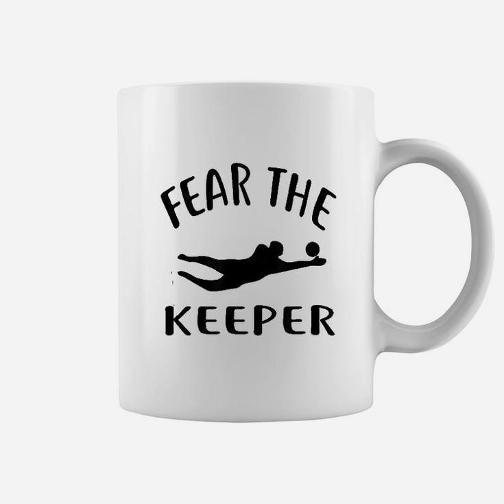 Fear The Keeper Soccer Goalie Soccer Coffee Mug