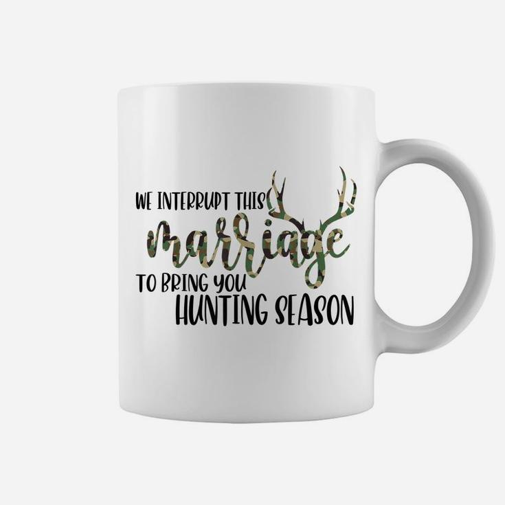 Funny Hunter's Wife Interrupt Marriage Hunting Season Gift Coffee Mug