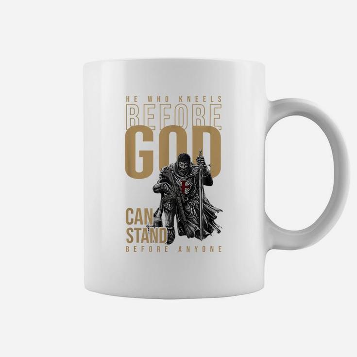 He Who Kneels Before God Can Stand Before Anyone Coffee Mug
