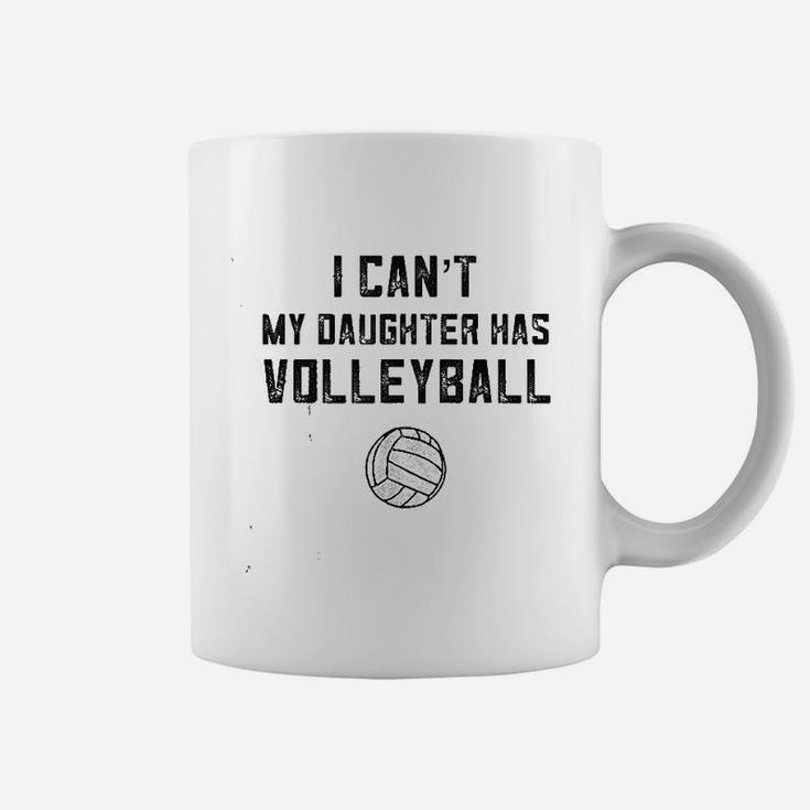 I Cant My Daughter Has Volleyball Love Coffee Mug