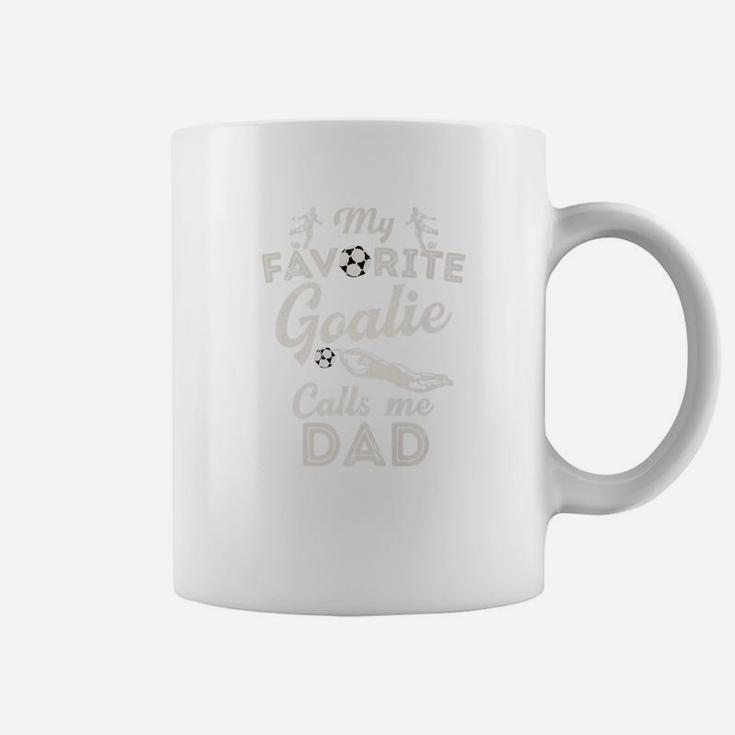 My Favorite Goalie Calls Me Dad Shirt Soccer Fathers Day Coffee Mug