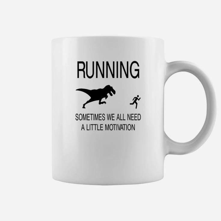 Running Sometimes We Need Little Motivation Coffee Mug