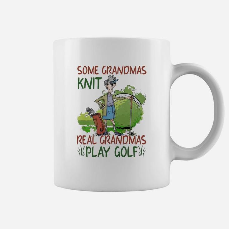 Some Grandmas Knit Real Grandmas Play Golf Shirt Coffee Mug