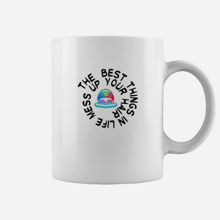Swimming The Best Things In Life Mess Up Your Hair Coffee Mug