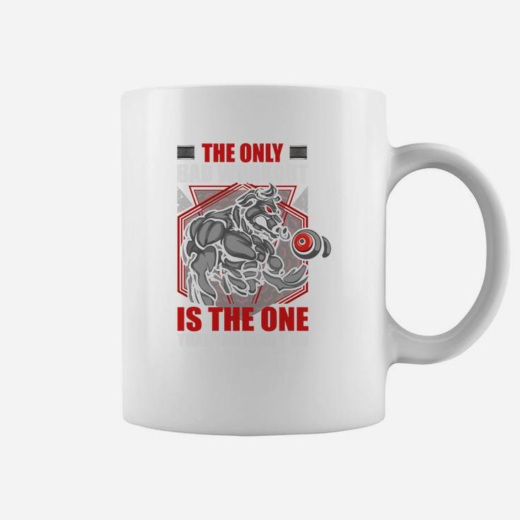 The Only Bad Workout Is The One That You Did Not Do Coffee Mug