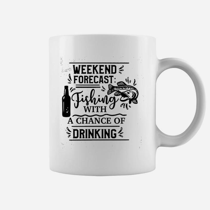 Weekend Forecast Fishing With A Chance Of Drinking Coffee Mug