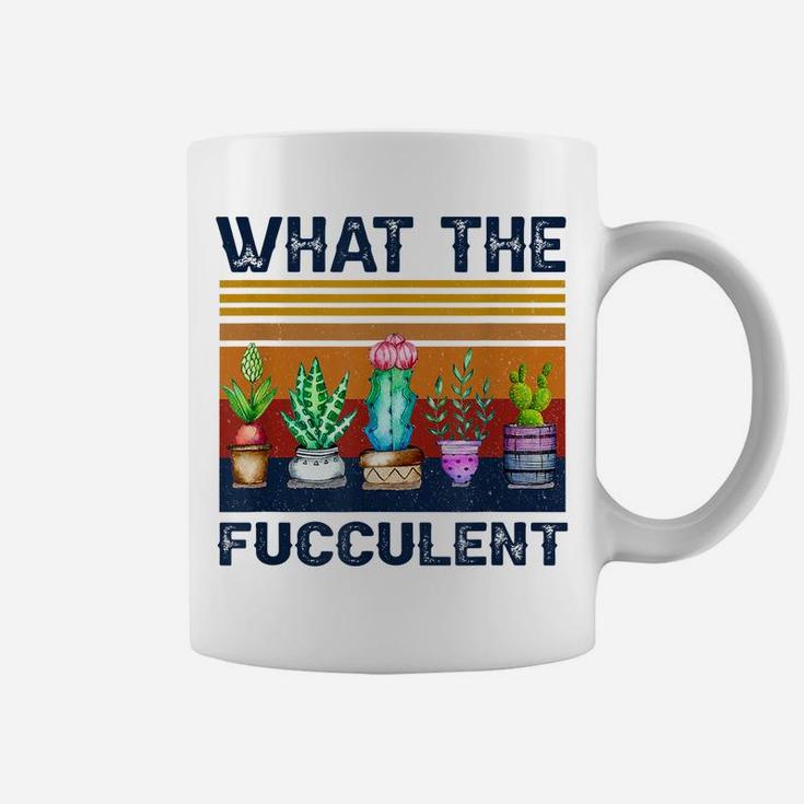 What The Fucculent Cactus Succulents Gardening Vintage Retro Coffee Mug