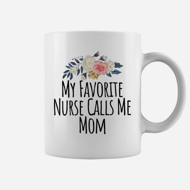 Womens My Favorite Nurse Calls Me Mom  Cute Flowers Shirt Coffee Mug