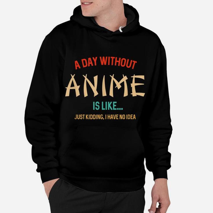 A Day Without Anime, Gifts For Teen Girls And Boys Hoodie