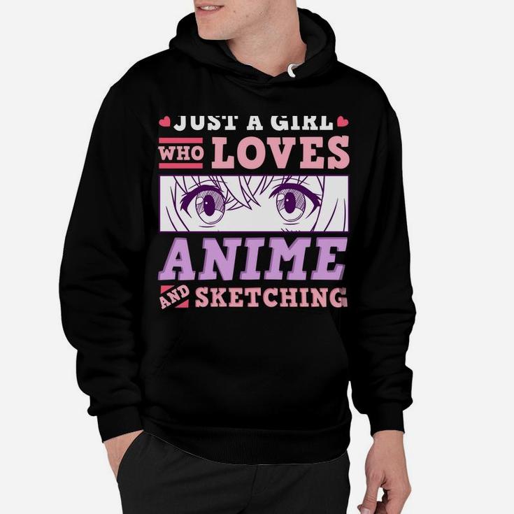 Anime And Sketching Just A Girl Who Loves Anime Gift Hoodie