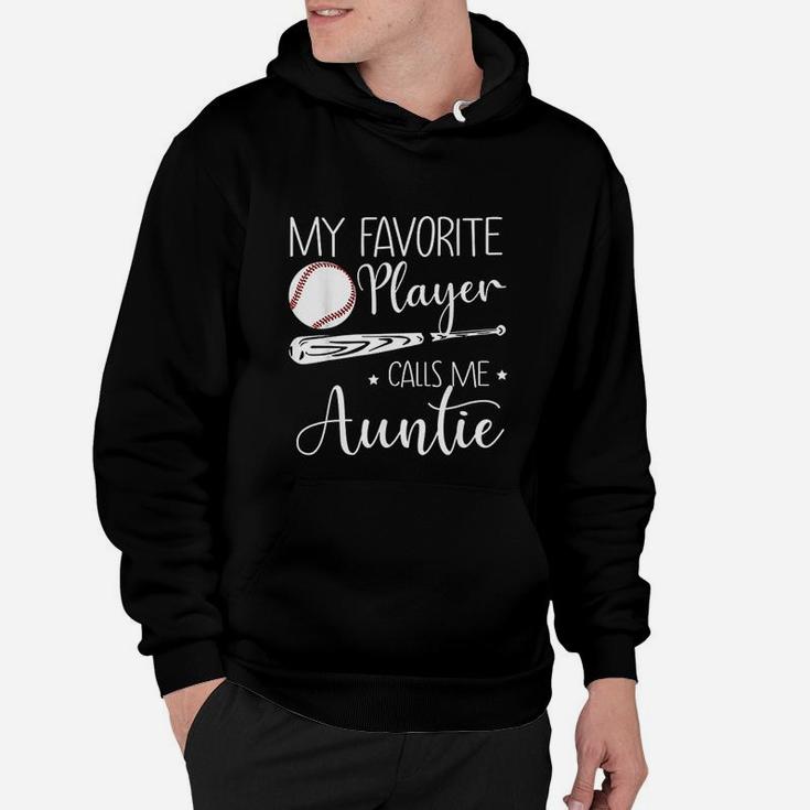 Baseball My Favorite Player Calls Me Auntie Hoodie
