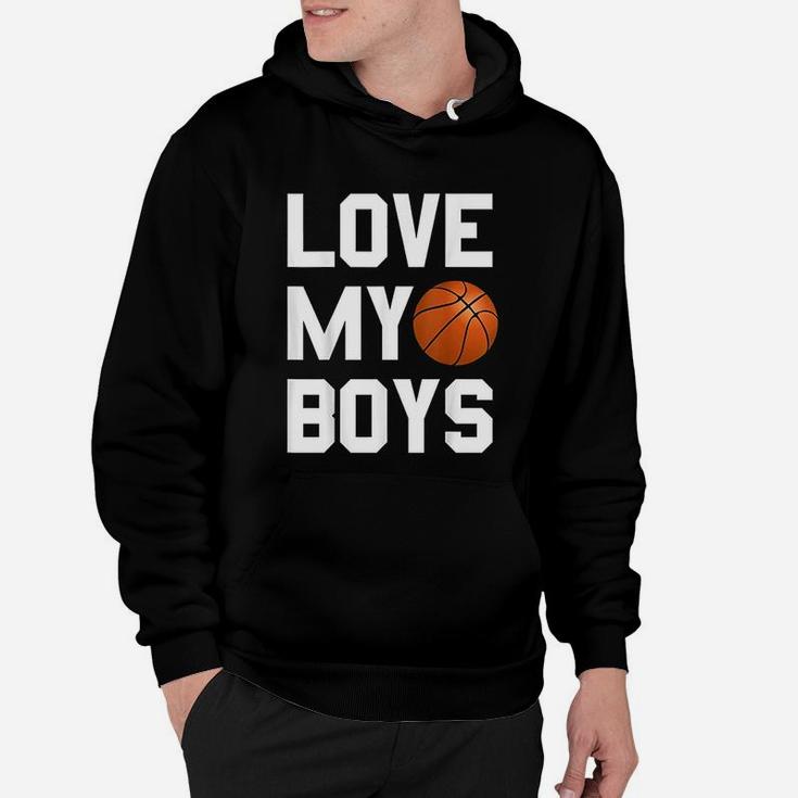 Basketball Dad Mom Funny Gift Love My Boys Hoodie