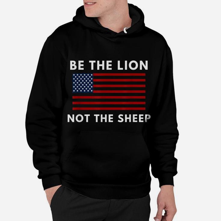 Be The Lion Not The Sheep American Flag Patriotic Hoodie