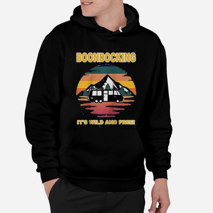 Boondocking Its Wild And Free Camper Camping Camp Boondock Hoodie